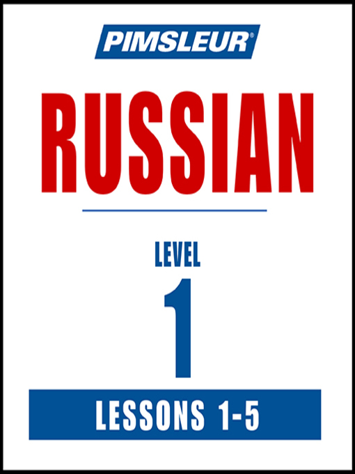 Title details for Pimsleur Russian Level 1 Lessons 1-5 by Pimsleur - Available